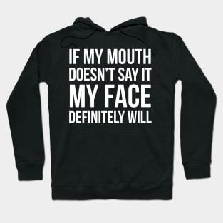 If My Mouth Doesn't Say It Hoodie